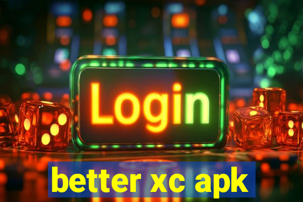 better xc apk