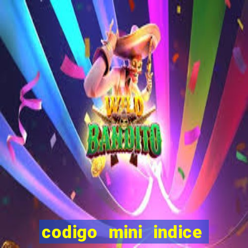 codigo mini indice setembro 2024