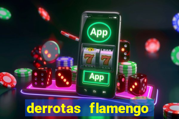 derrotas flamengo 2019 brasileiro