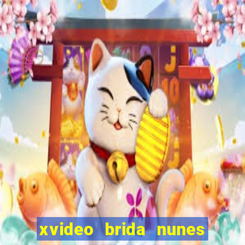 xvideo brida nunes e kid