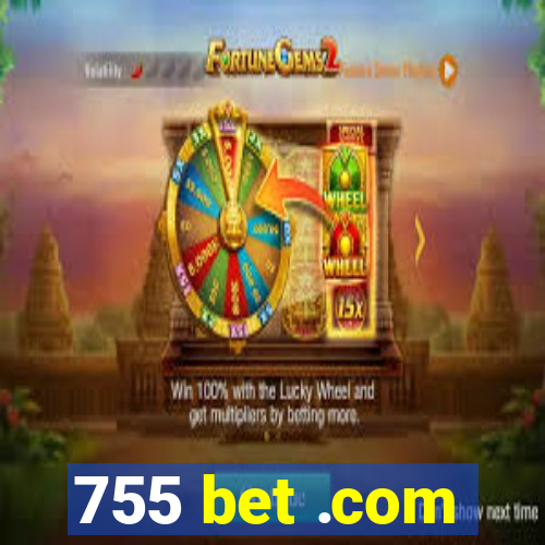 755 bet .com