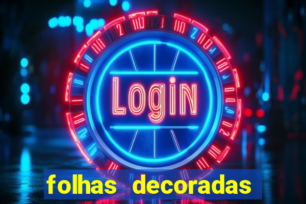 folhas decoradas para imprimir