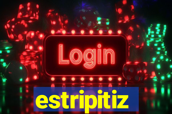 estripitiz