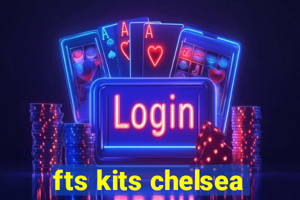 fts kits chelsea