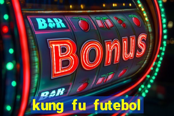 kung fu futebol clube filme completo dublado download via mega