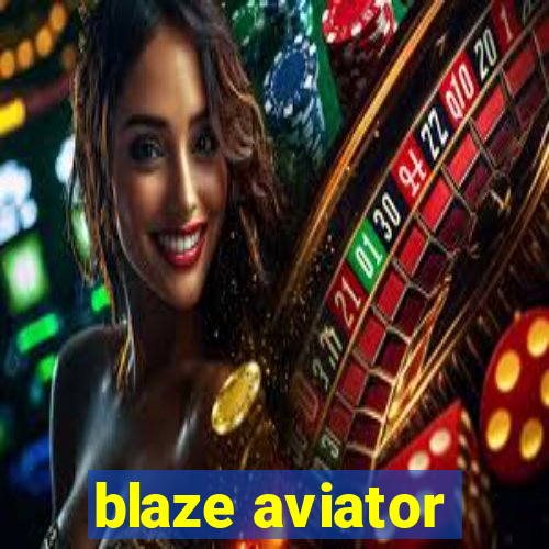 blaze aviator