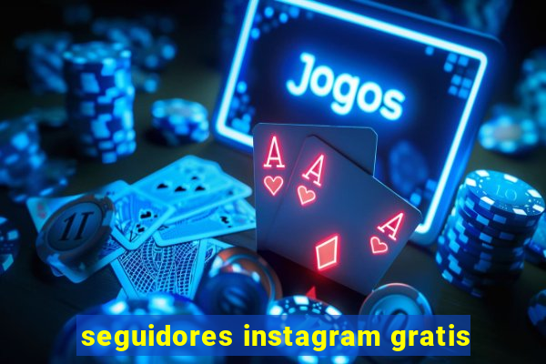 seguidores instagram gratis