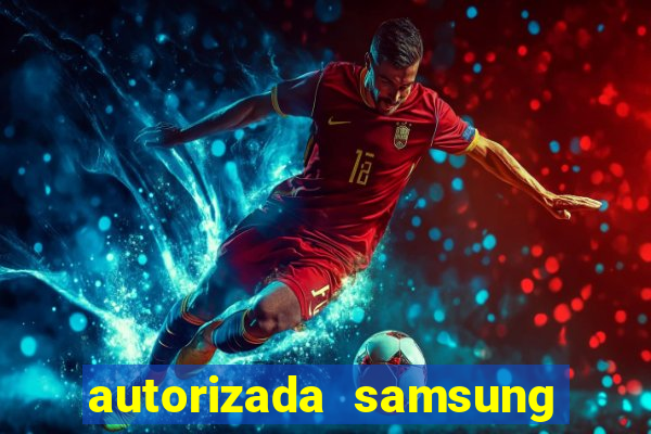 autorizada samsung santos canal 3