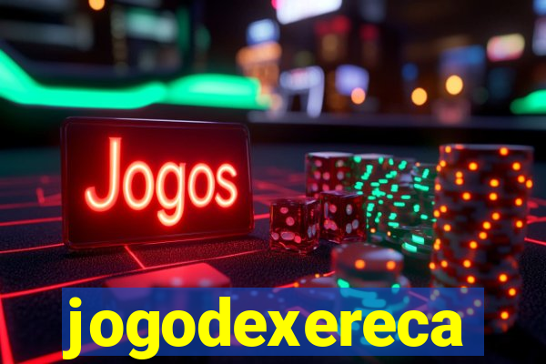 jogodexereca