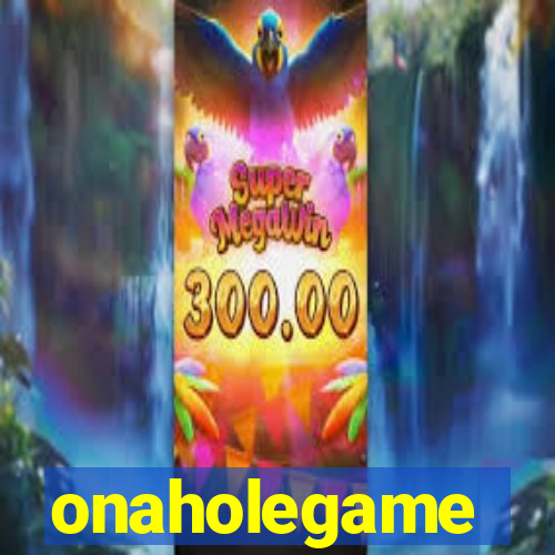 onaholegame