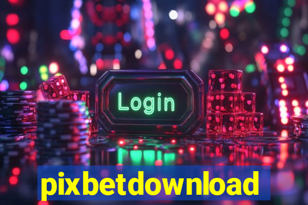 pixbetdownload