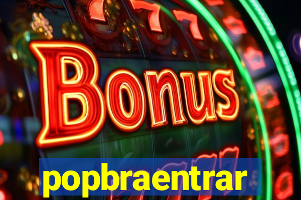 popbraentrar