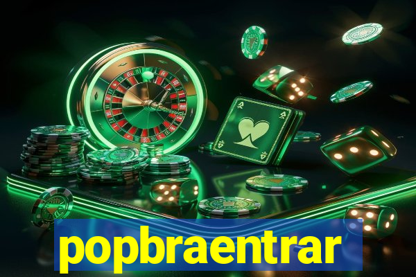 popbraentrar