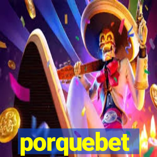 porquebet