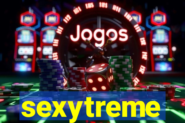 sexytreme