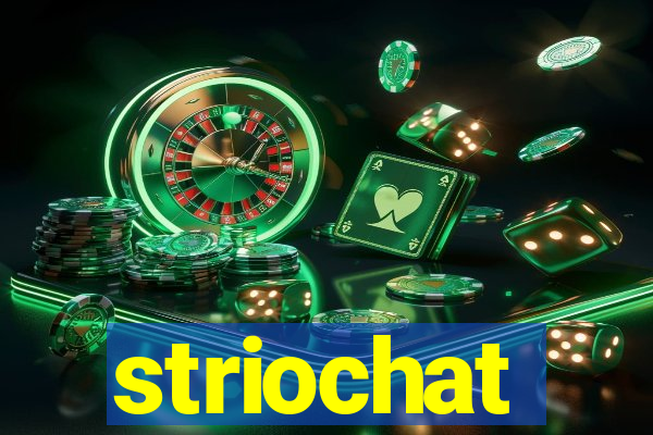 striochat