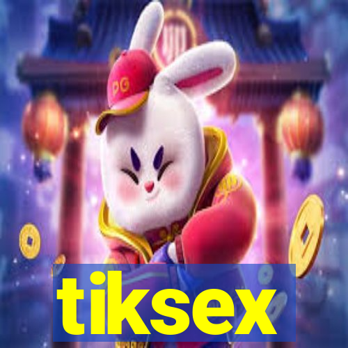 tiksex