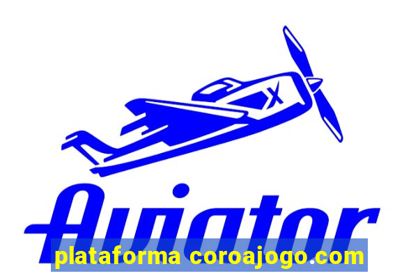 plataforma coroajogo.com