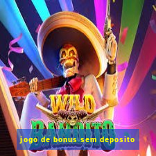 jogo de bonus sem deposito