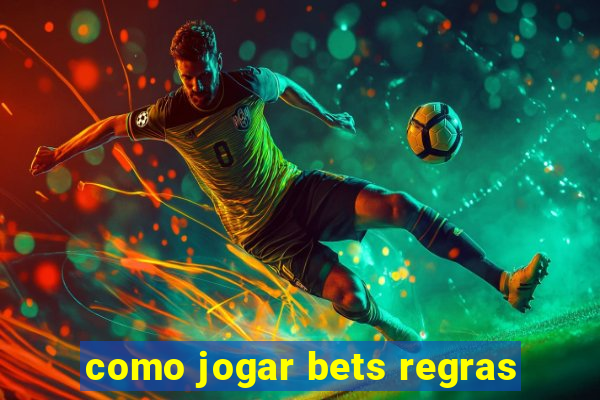 como jogar bets regras