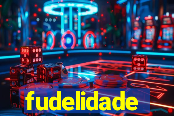 fudelidade