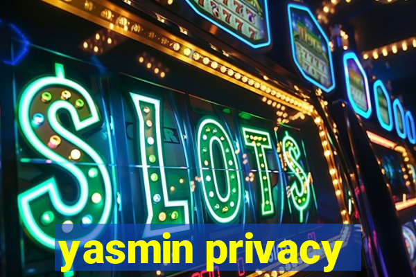 yasmin privacy