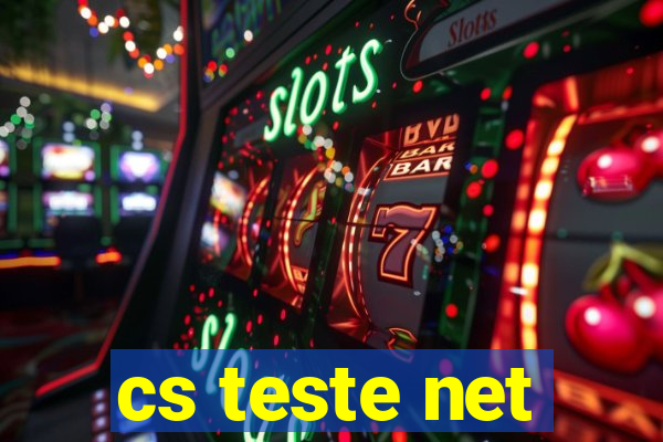 cs teste net