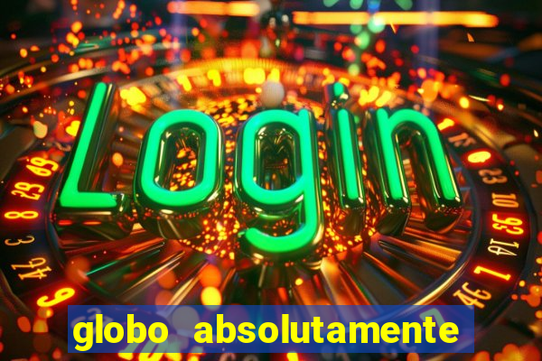 globo absolutamente sobretudo 2019