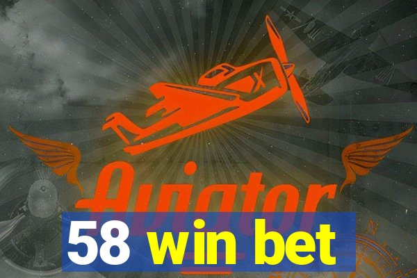 58 win bet