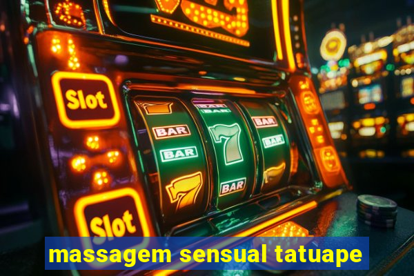 massagem sensual tatuape