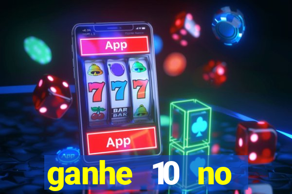 ganhe 10 no cadastro bet