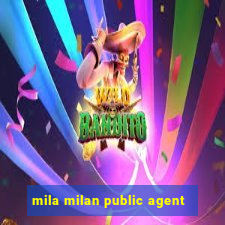 mila milan public agent