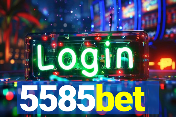 5585bet