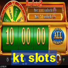 kt slots