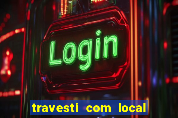 travesti com local baixada fluminense