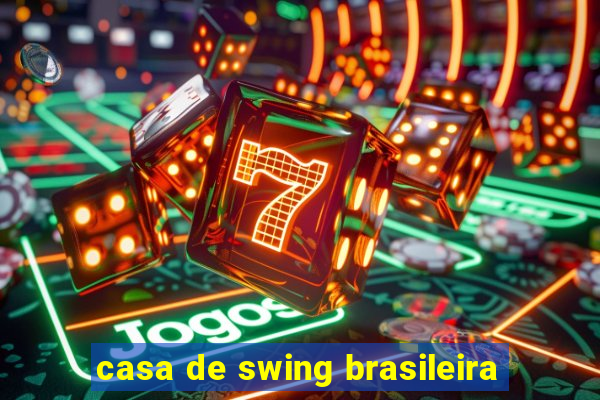 casa de swing brasileira