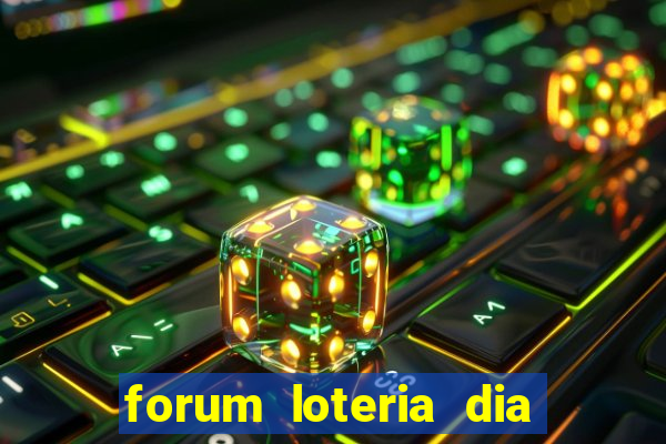 forum loteria dia de sorte