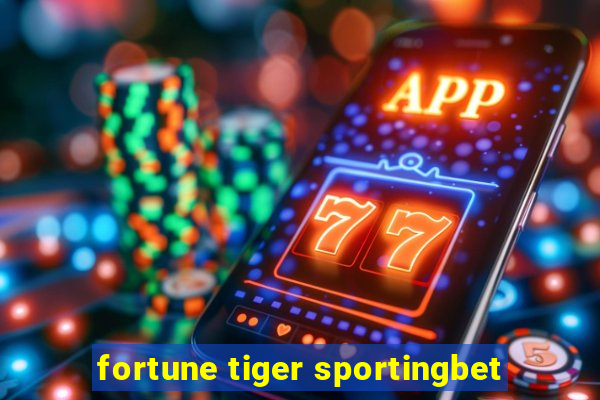 fortune tiger sportingbet