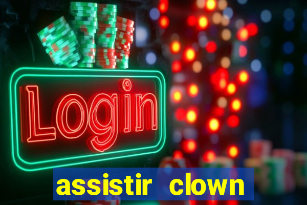 assistir clown (2014 dublado mega filmes)