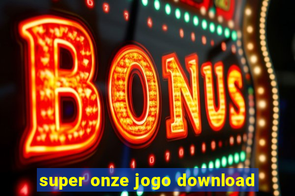 super onze jogo download