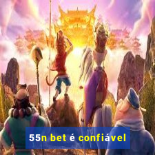 55n bet é confiável