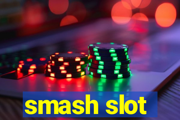 smash slot