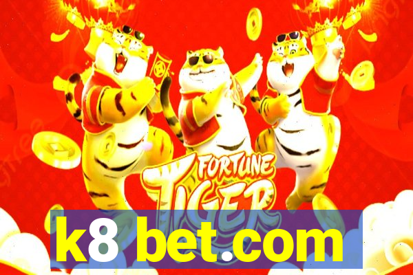 k8 bet.com