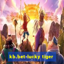 kb.bet-lucky tiger