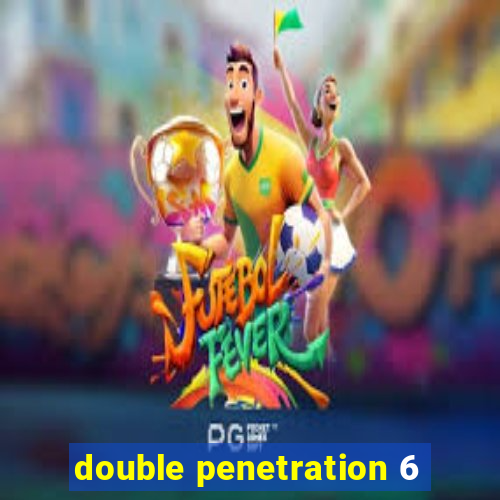 double penetration 6