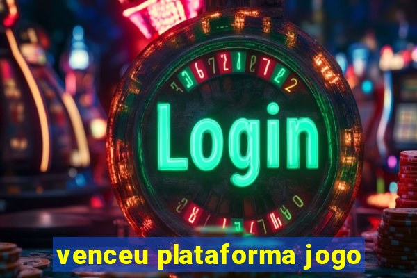 venceu plataforma jogo