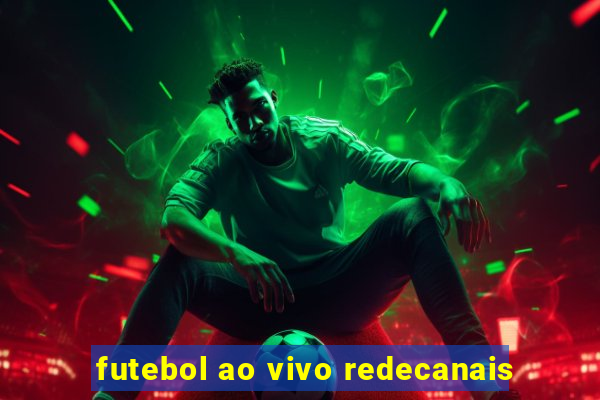 futebol ao vivo redecanais