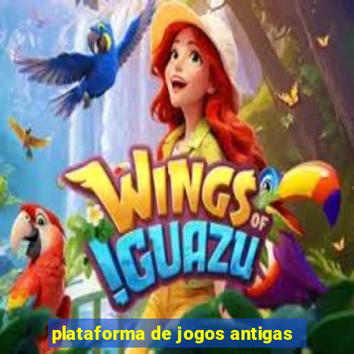 plataforma de jogos antigas