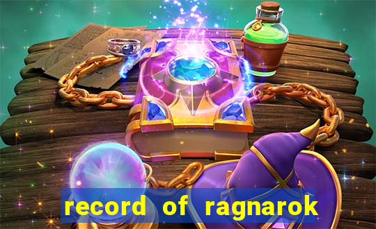 record of ragnarok 3 temporada onde assistir