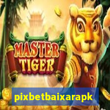 pixbetbaixarapk